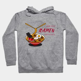 Are you Ramen enough? Hoodie